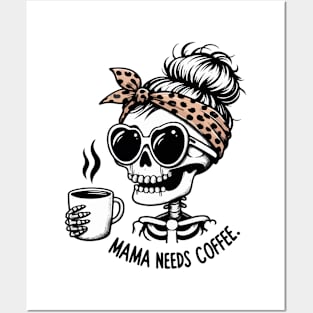 Mama Needs Coffee Skeleton Posters and Art